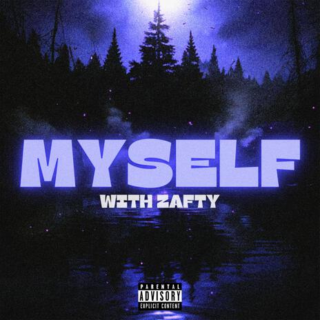 Myself (Single Version) ft. Zafty | Boomplay Music