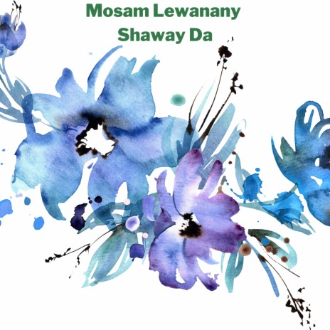 Mosam Lewanany Shaway Da ft. Chahat Papu | Boomplay Music
