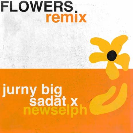 Flowers (Remix) ft. Sadat X & Newselph | Boomplay Music