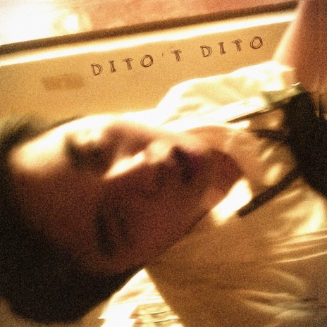 Dito't Dito | Boomplay Music