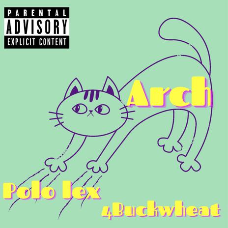 ARCH ! ft. 4buckwheat | Boomplay Music