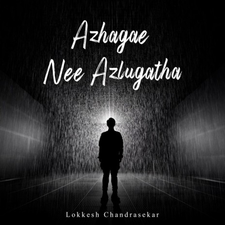 Azhagae Nee Azlugatha