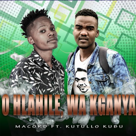 O hlahile Wa kganya (feat. Kutullo kubu)