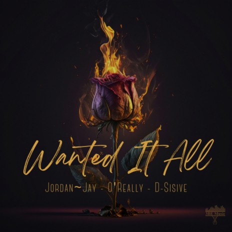 Wanted It All ft. O'Really & D-Sisive