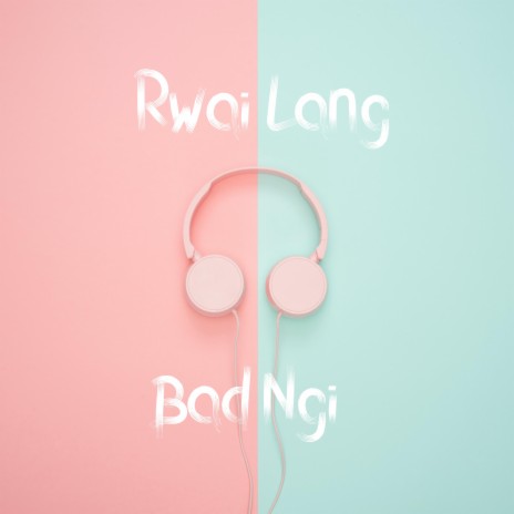 Rwai lang bad ngi | Boomplay Music