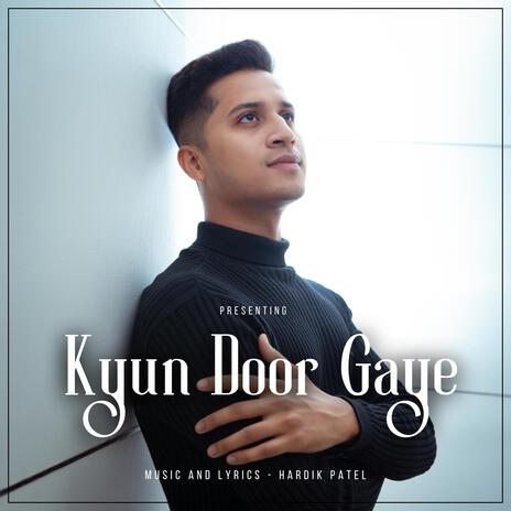 Kyun door gaye | Boomplay Music