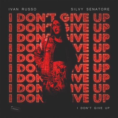 I Don't Give Up ft. Silvy Senatore | Boomplay Music