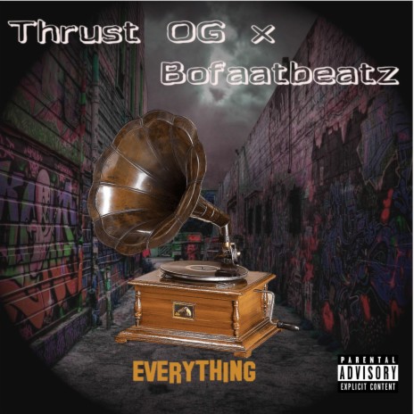 Everything ft. Thrust OG