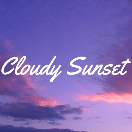 Cloudy Sunset | Boomplay Music