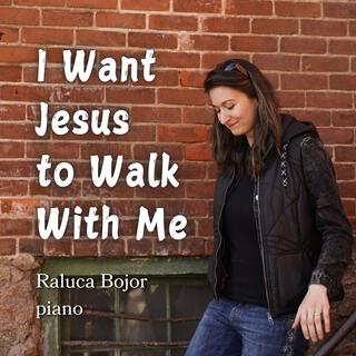 I Want Jesus to Walk With Me