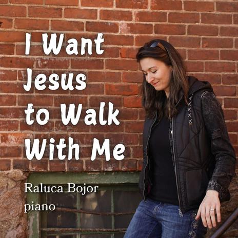 I Want Jesus to Walk With Me | Boomplay Music