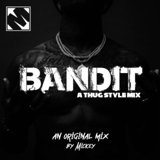 Bandit | A Thug Style Mix