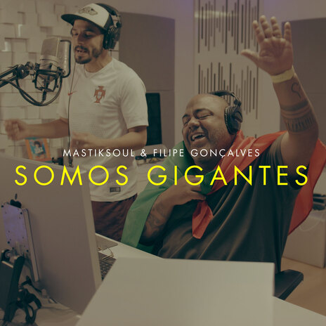 Somos Gigantes ft. Filipe Gonçalves | Boomplay Music