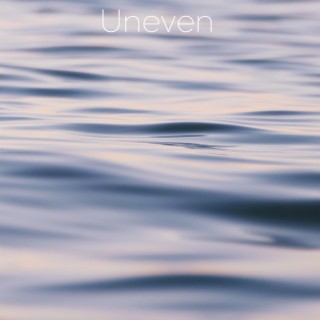 Uneven