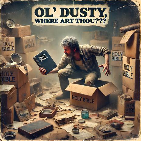 Ol' Dusty, Where Art Thou??? | Boomplay Music