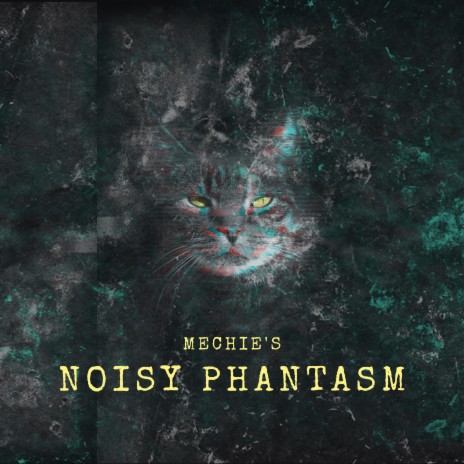 Noisy Phantasm