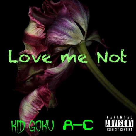 Love me not ft. A-C | Boomplay Music