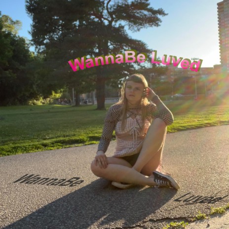 WannaBe Luved | Boomplay Music