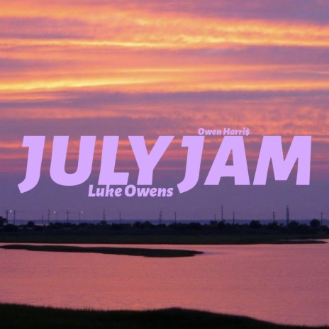 July Jam ft. Luke Owens | Boomplay Music