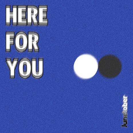 Here for You | Boomplay Music