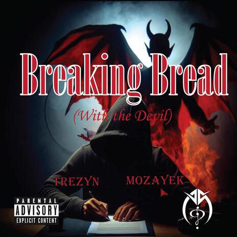 Breaking Bread ft. Mozayek | Boomplay Music