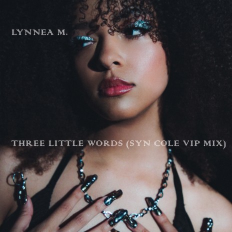 Three Little Words (Syn Cole VIP Mix) ft. Syn Cole | Boomplay Music