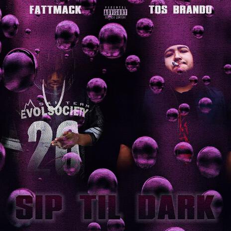 SIP TIL DARK ft. Fattmack | Boomplay Music