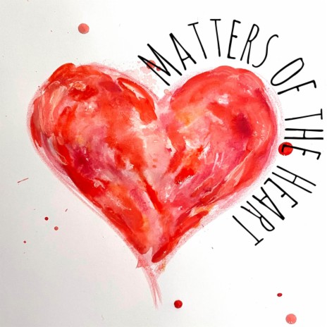 Matters of the Heart | Boomplay Music