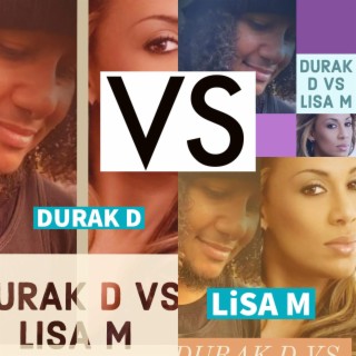 DURAK D VS LISA M