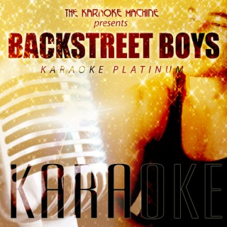 The Karaoke Machine Presents - Backstreet Boys Karaoke Platinum
