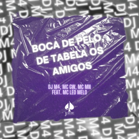 Boca de Pelo, de Tabela os Amigos ft. Mc GW, MC MN & Mc Léo Melo | Boomplay Music