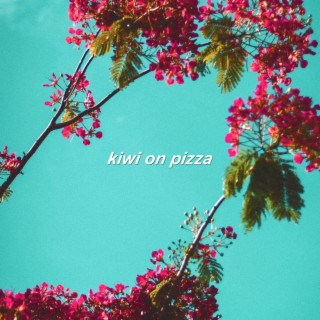 Kiwi on Pizza