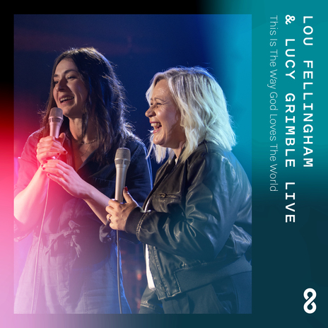 This is the Way God Loves The World [Live] ft. Lucy Grimble | Boomplay Music