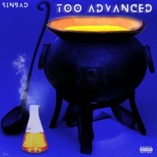 Too Advanced ft. TDB Sinbad lyrics | Boomplay Music