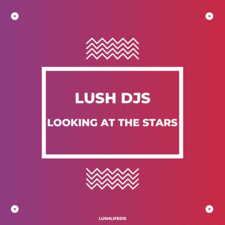 Looking At The Stars (Original Mix)