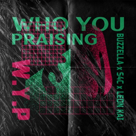 Who You Praising (W.Y.P) (feat. Leon Kai & S4C)