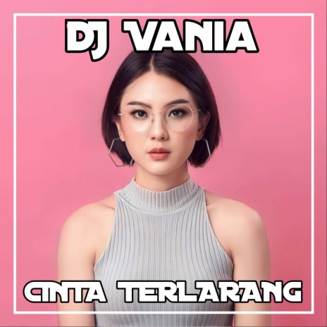 DJ Cinta Terlarang | Boomplay Music