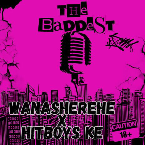 The Baddest. ft. Hitboys.Ke | Boomplay Music