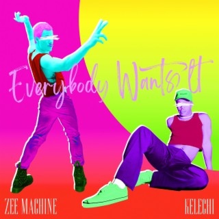 Everybody Wants It ft. Kelechi lyrics | Boomplay Music