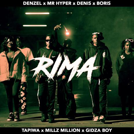 RIMA ft. Tapiwa, Mr Hyper, Denis, Boris & Millz Million | Boomplay Music