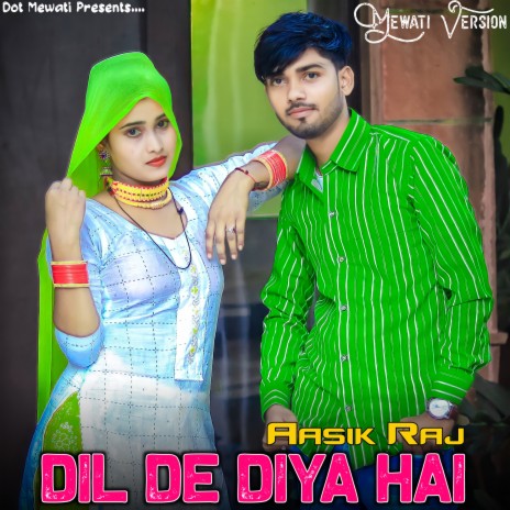 Dil De Diya Hai (Mewati Version) ft. Intiyaj Sogan | Boomplay Music