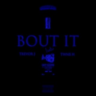 BOUT IT (feat. TWN$ H)