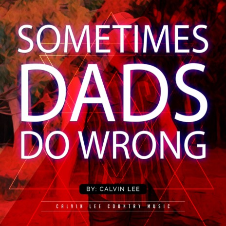 Sometimes Dads Do Wrong | Boomplay Music