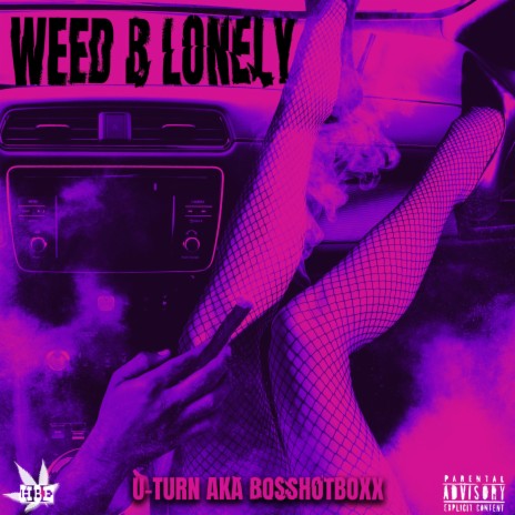 Weed B Lonely | Boomplay Music