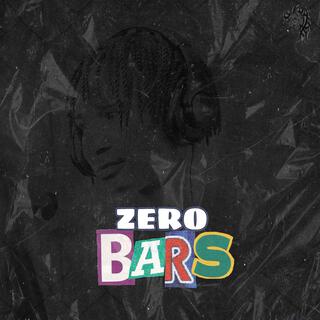 Zero Bars lyrics | Boomplay Music