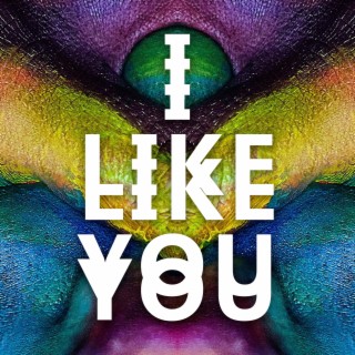 I Like You