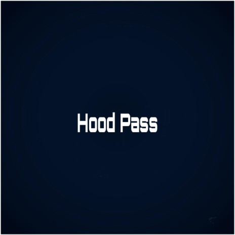 Hood Pass | Boomplay Music