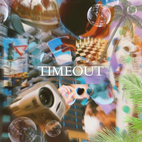 TIMEOUT | Boomplay Music