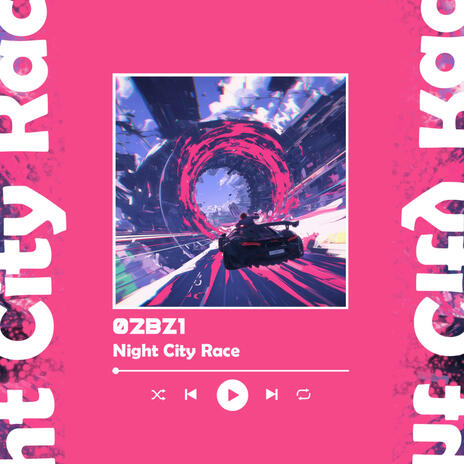 02BZ1 (Night City Race) | Boomplay Music
