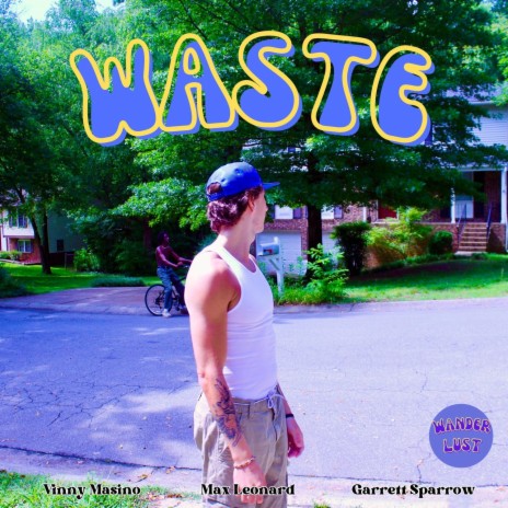 Waste ft. Max Leonard & Garrett Sparrow | Boomplay Music